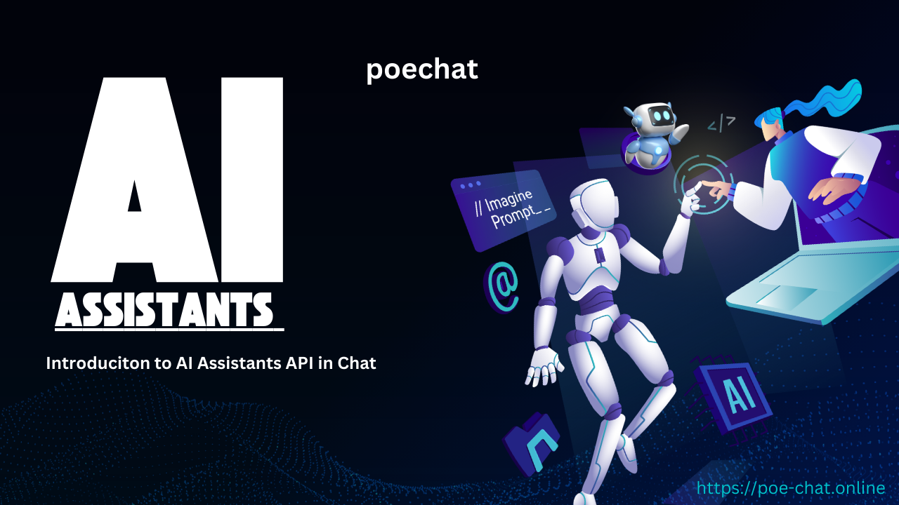 Poechat: Enhancing Communication with the AI Assistants API for Chat